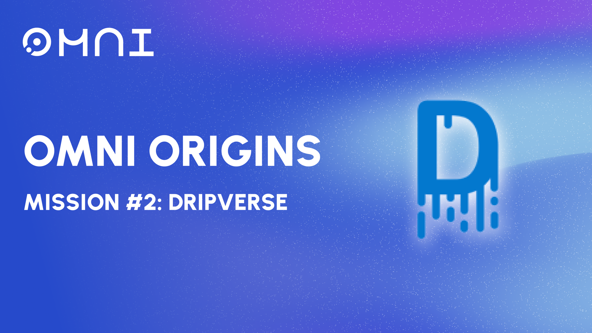DripVerse Joins the Omni Revolution: Announcing Mission #2 on the Omni Origins Testnet