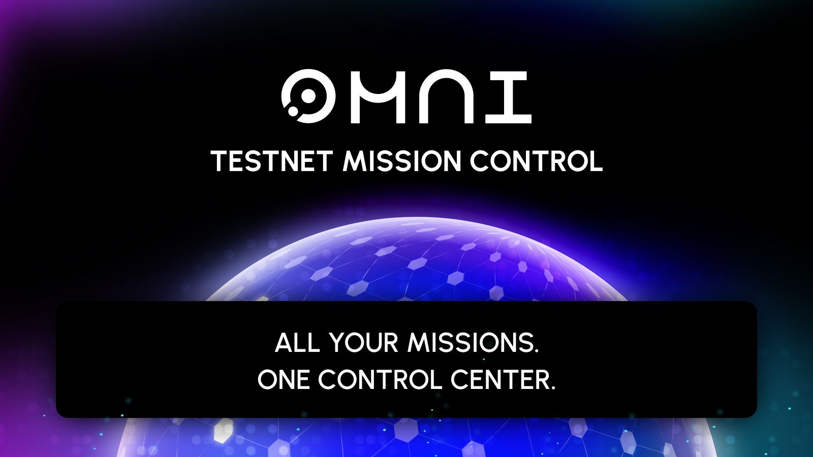 Omni Testnet Mission Control - All Your Missions, One Control Center. 