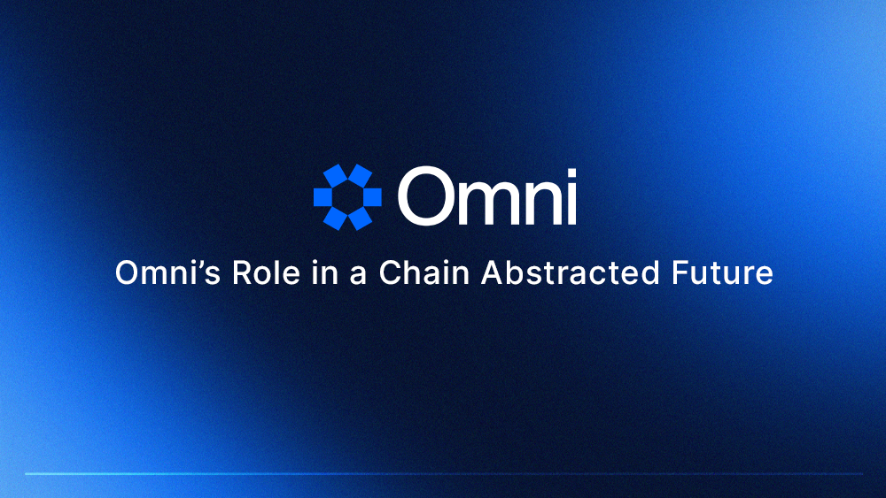 Omni’s RoIe in a Chain Abstracted Future