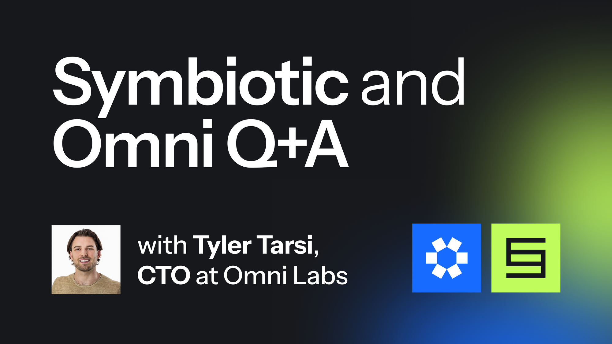 Symbiotic and Omni Q&A